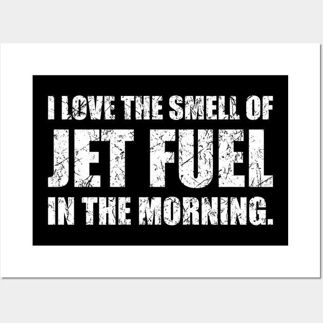 I Love The Smell Of Jet Fuel In The Morning Funny Aviation Design Wall Art by hobrath